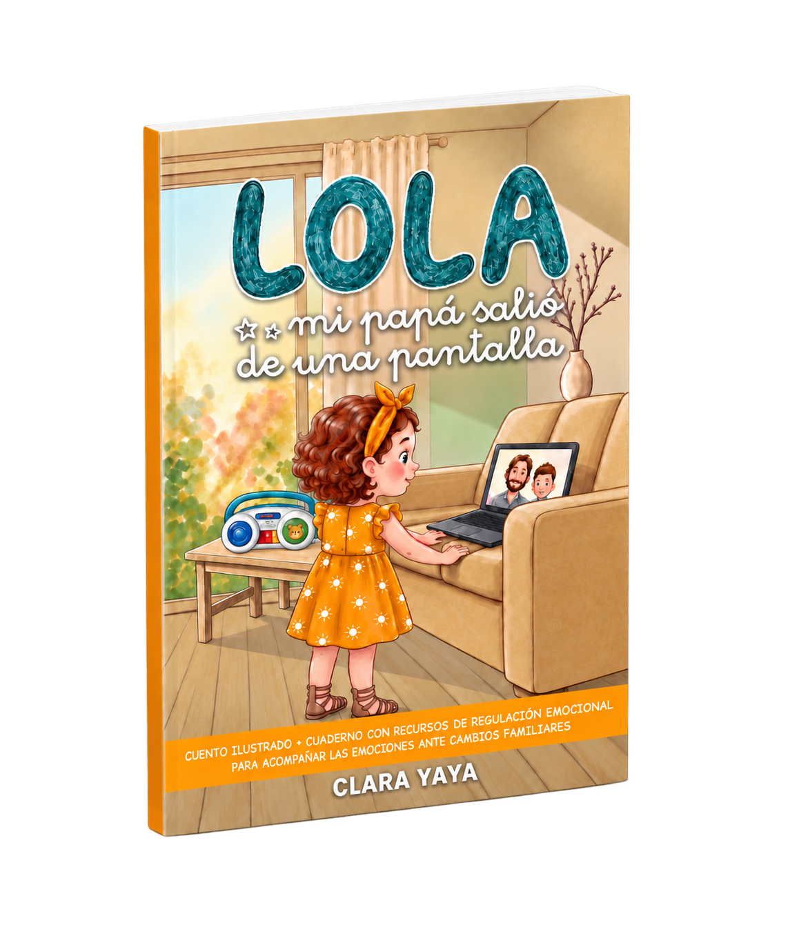 Libro Lola, mi papá salió de una pantalla, de Clara Yaya